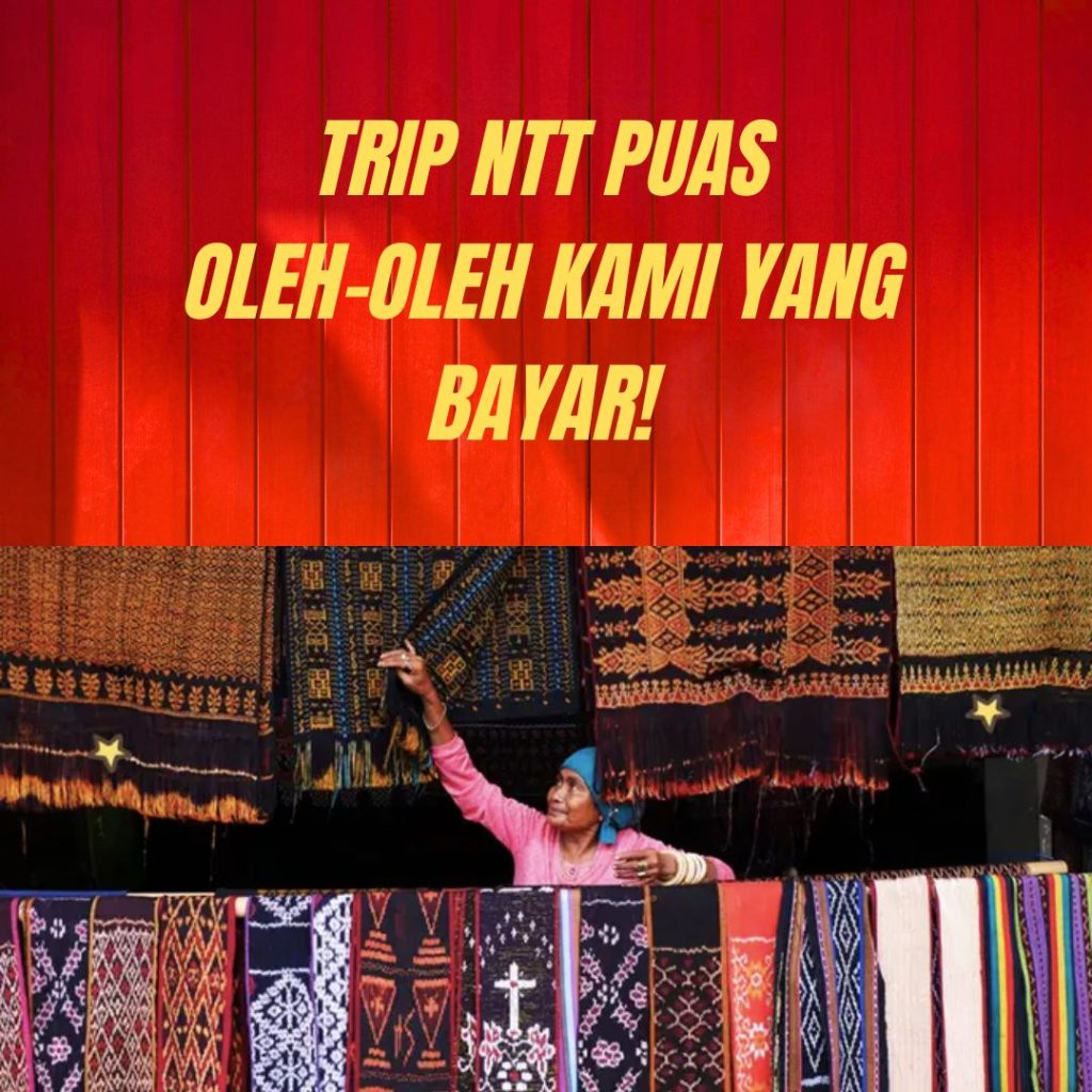 Trip NTT Puas, Oleh-oleh Kami yang Bayar!